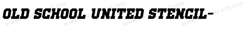 Old School United Stencil字体转换